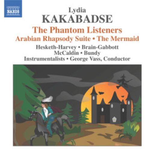 Kit Hesketh-Harvey/George Vass – The Phantom Listeners/Arabian Rhapsody Suite/The Mermaid