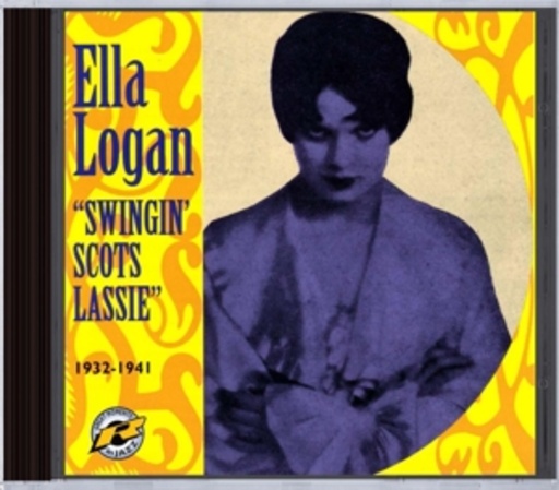 Ella Logan – " Swingin' Scots Lassie" 1932-1941