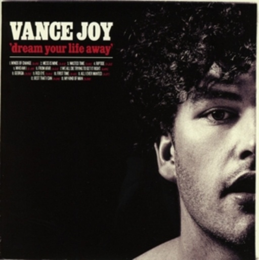 Vance Joy – Dream Your Life Away