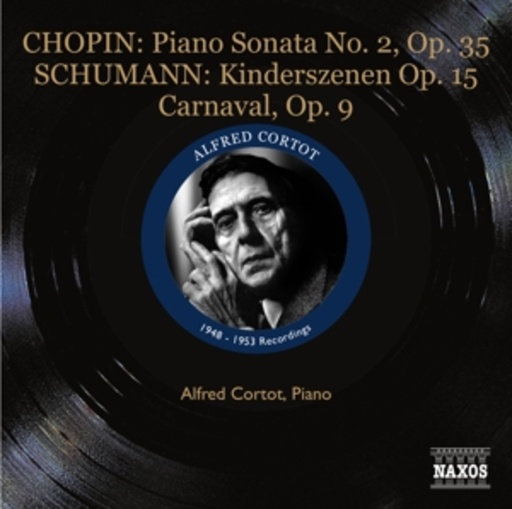 Alfred Cortot – Piano Sonata No. 2, Op. 35/Kinderszenen Op. 15/Carnaval, Op. 9