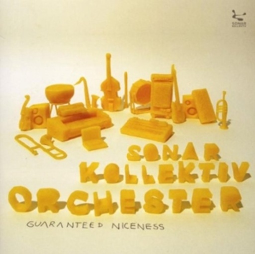 Sonar Kollektiv Orchester – Guaranteed Niceness