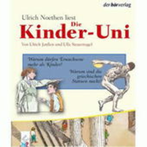 Rufus Beck – Die Kinder-Uni 1 - Warum dürfen Erwachsene mehr als Kinder?/Warum sind ...