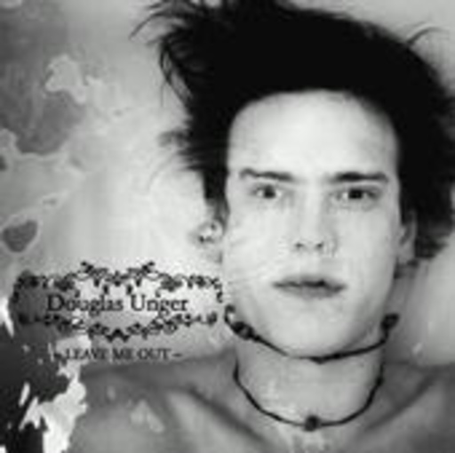 Douglas Unger – Leave Me Out