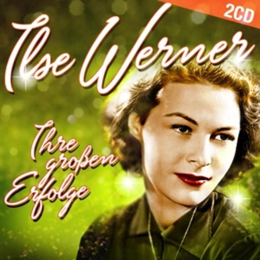 Ilse Werner – Ihre großen Erfolge
