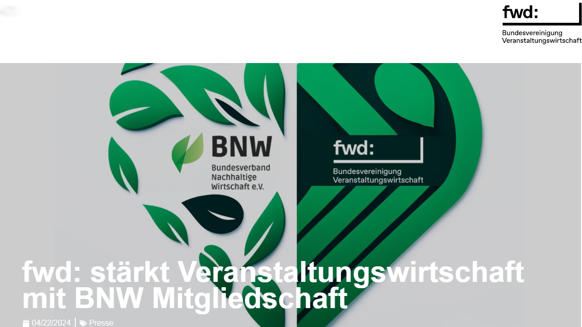0c713bf4 db96 4f22 9175 47c715bf930c Soo nachhaltige Möglichkeiten eröffnen: die Mitgliedschaft von fwd. beim BNW.