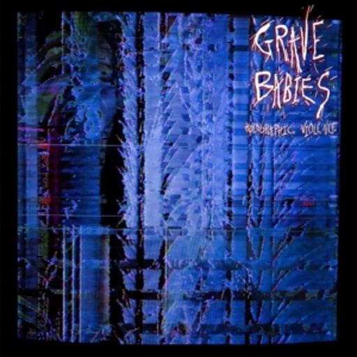 Grave Babies – Holographic Violence