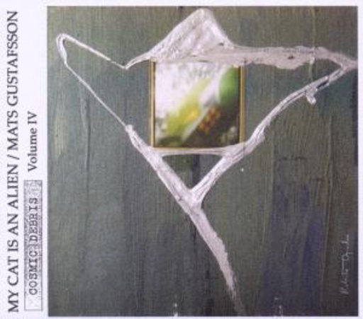 Mats Gustafsson – My Cat Is An Alien Vol. 4