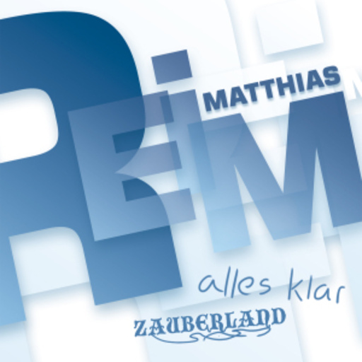 Matthias Reim – Zauberland/Alles klar