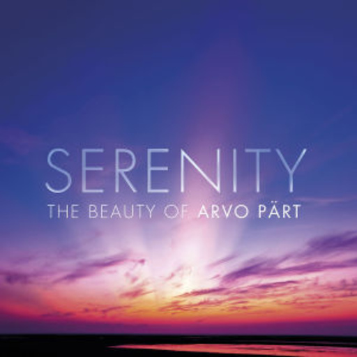 Diverse – Serenity - The Beauty Of Arvo Pärt