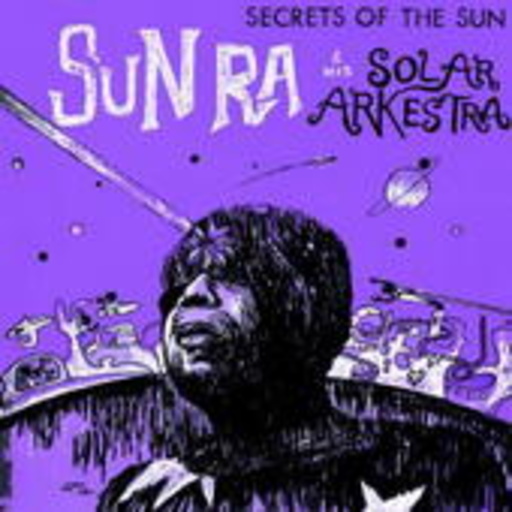 Sun Ra & His Solar Arkestra – Secrets Of The Sun