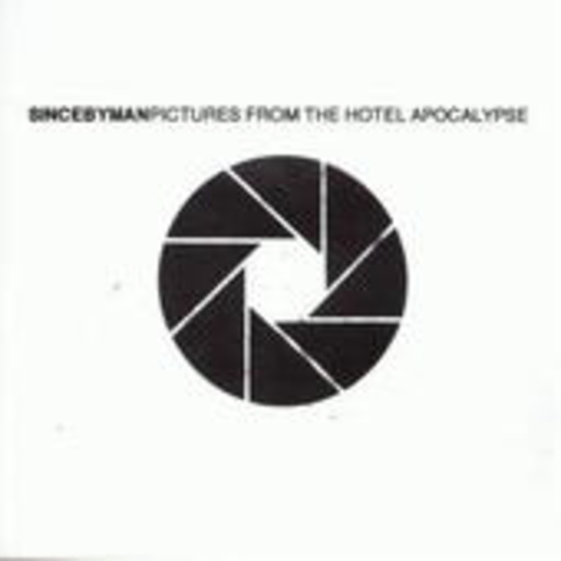 Since By Man – Pictures From The Hotel Apocalypse