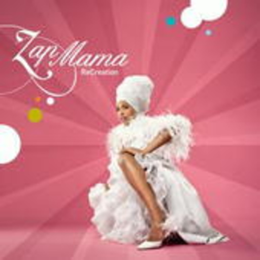 Zap Mama – ReCreation