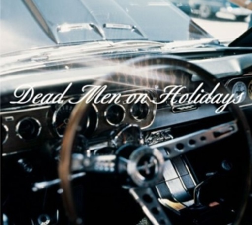 Dead Men On Holidays – Dead Men On Holidays