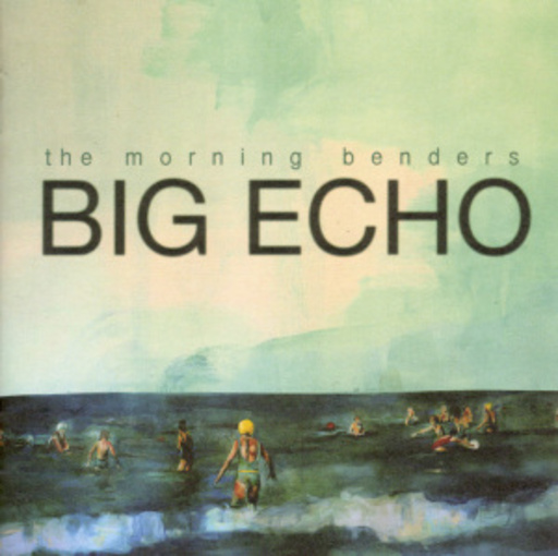 The Morning Benders – Big Echo