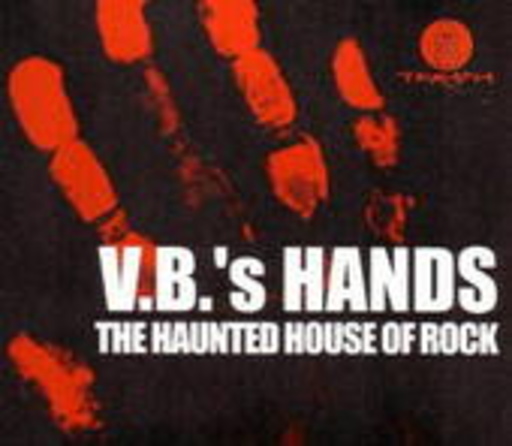 V.B.'s Hands – The Haunted House Of Rock