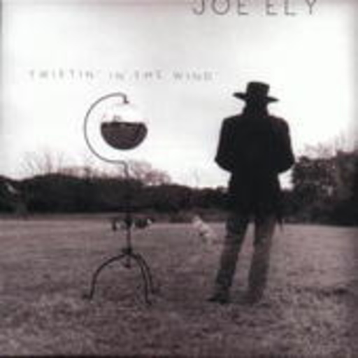 Joe Ely – Twistin' In The Wind