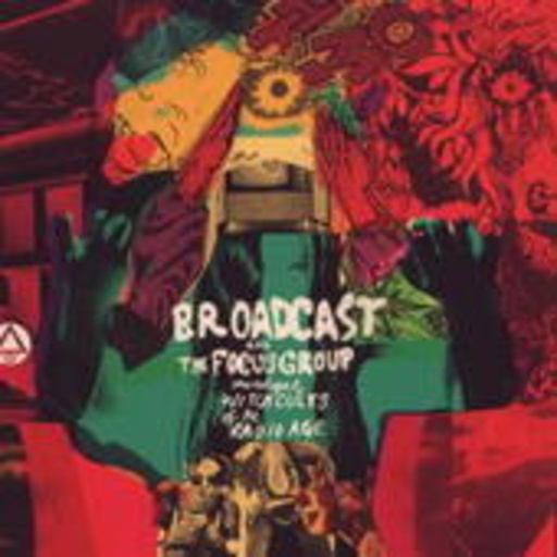 Broadcast & The Focus Group – Investigate Witch Cults Of The Radio Age