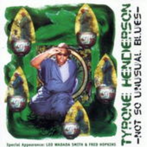 Tyrone Henderson – Not So Unusual Blues