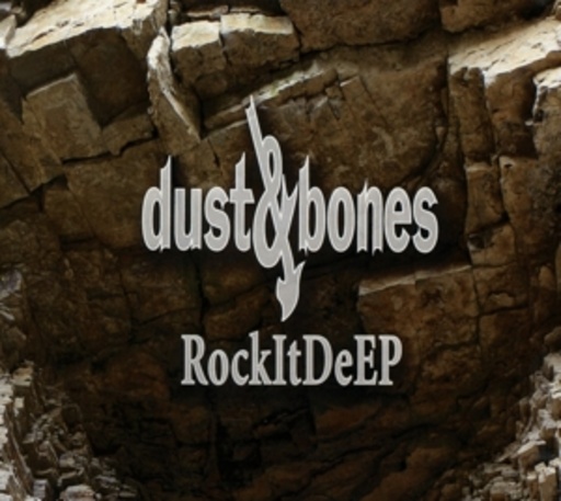 Dust & Bones – RockItDeEP