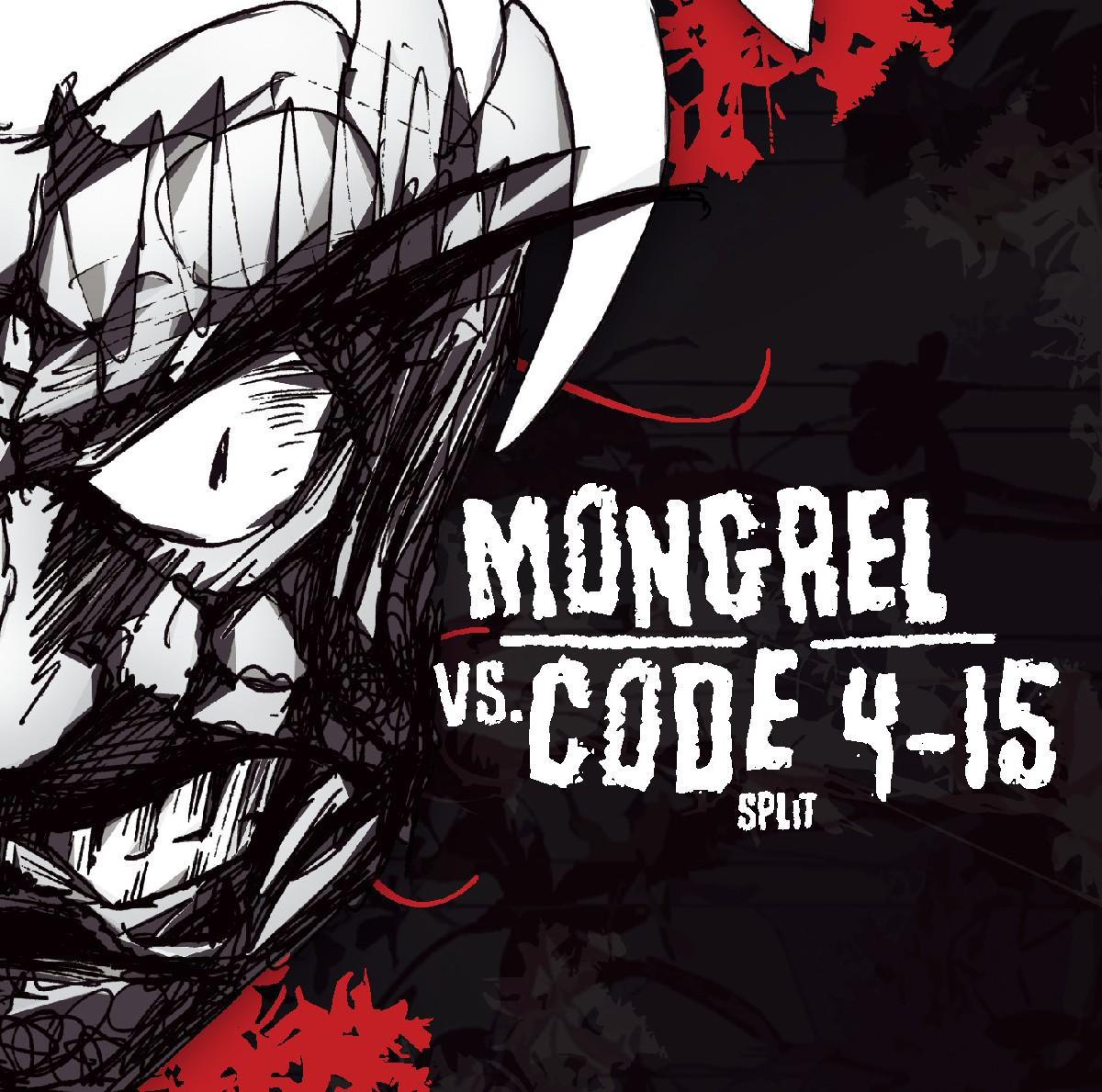 Mongrel vs. Code 4-15 – Split