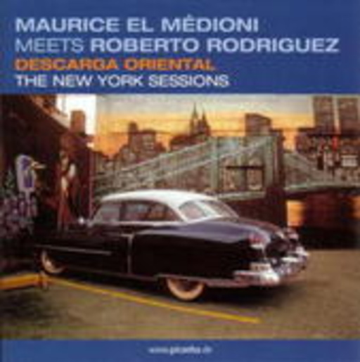 Maurice El Medioni/Roberto Rodriguez – Descarga Oriental - The New York Sessions