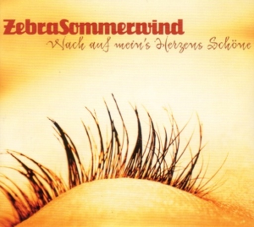 Zebrasommerwind – Wach auf mein's Herzens Schöne