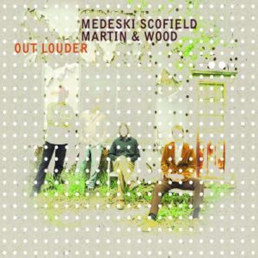 Medeski, Scofield, Martin & Wood – Out Louder