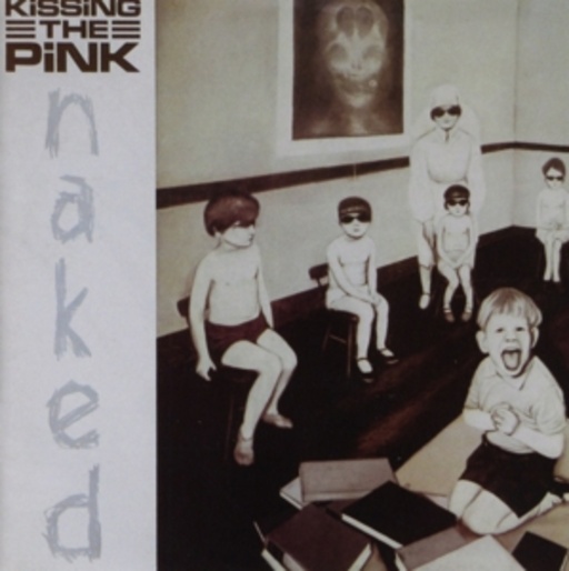 Kissing The Pink – Naked