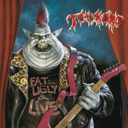 Tankard – Fat, Ugly & Live