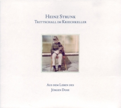 Heinz Strunk – Trittschall im Kriechkeller