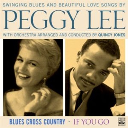 Peggy Lee – Blues Cross Country/If You Go