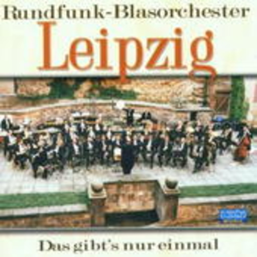 Rundfunkblasorchester Leipzig – Das gibt's nur einmal