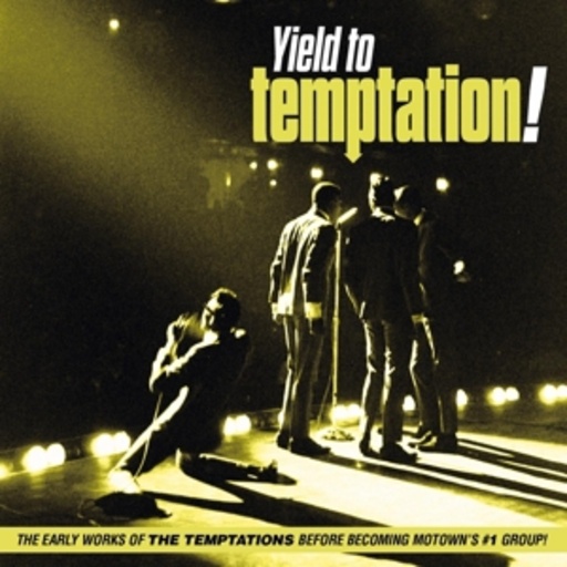 The Temptations – Yield To Temptation! - The Early Works Of The Temptations