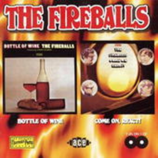 The Fireballs – Bottle Of Wine/Come On, React!