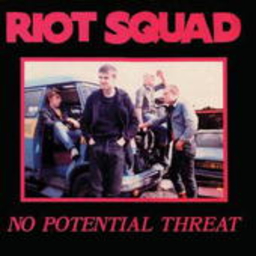 Riot Squad – No Potential Threat