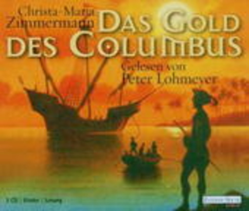 Peter Lohmeyer – Das Gold von Kolumbus (Gekürzte Lesung)