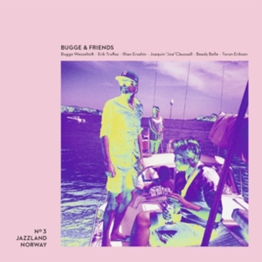 Bugge Wesseltoft – Bugge & Friends