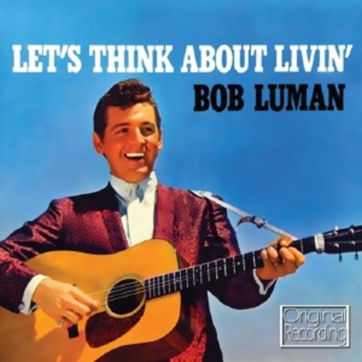 Bob Luman – Let's Think About Livin