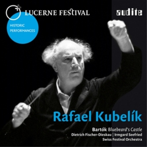 Rafael Kubelik – Lucerne Festival - Bluebeard's Castle