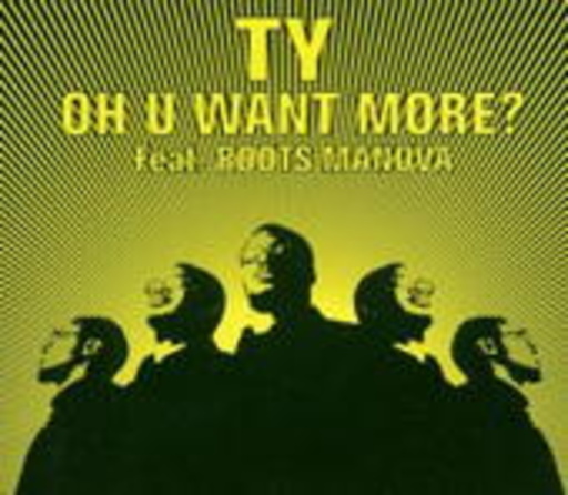 TY feat. Roots Manuva – Oh U Want More?