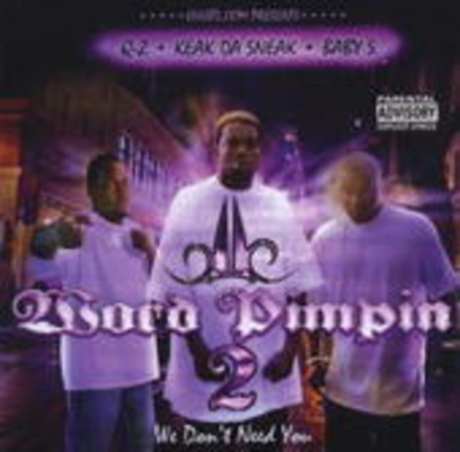 Keak Da Sneak/Baby-S/Q-Z – Word Pimpin 2 - We Don't Need You
