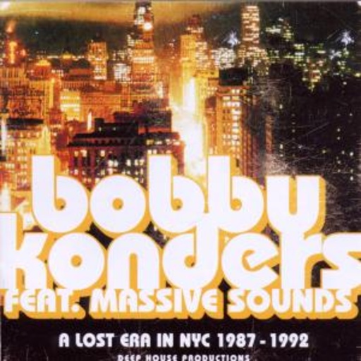 Bobby Konders – A Lost Era In NYC 1987-1992
