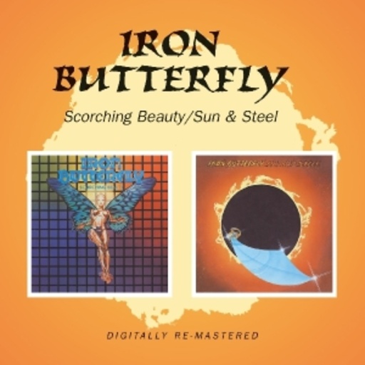 Iron Butterfly – Scorching Beauty/Sun & Steel
