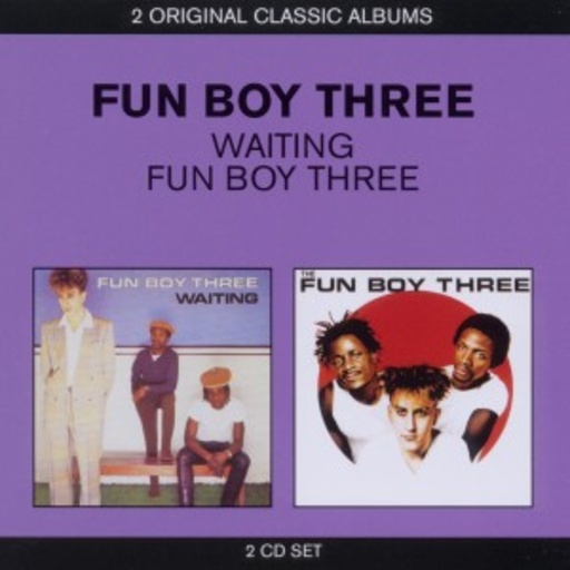 Fun Boy Three – Classic Albums: Waiting/Fun Boy Three