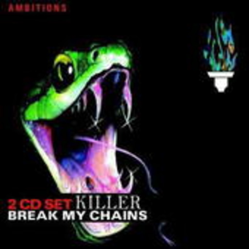 Killer – Break My Chains