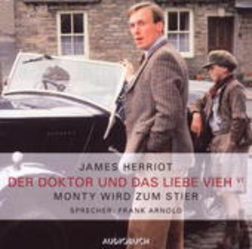 Frank Arnold – Der Doktor und das liebe Vieh - Folge 6: Monty wird zum Star