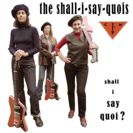 The Shall I Say Quois/CTMF – Shall I Say Quoi?