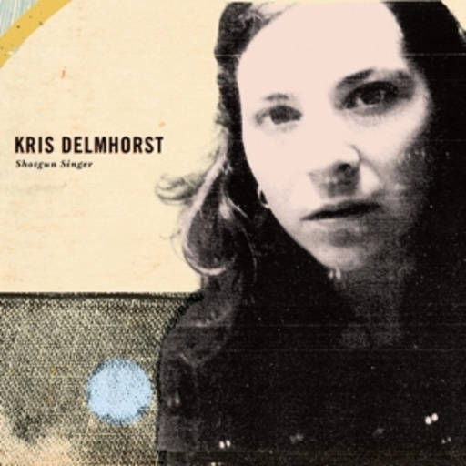 Kris Delmhorst – Shotgun Singer