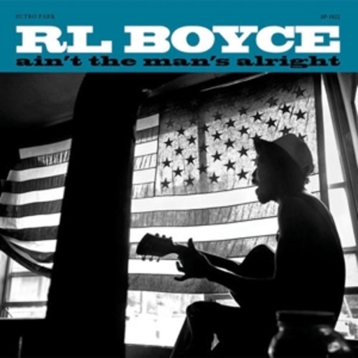R. L. Boyce – Ain't The Man's Alright