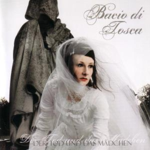 Bacio Di Tosca – Der Tod und das Mädchen